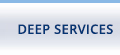 DEEP SERVICES